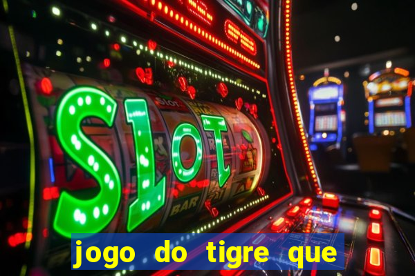 jogo do tigre que dao bonus no cadastro